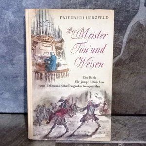 Der Meister Tön' und Weisen Friedrich Herzeld  First Edition Hardcover German